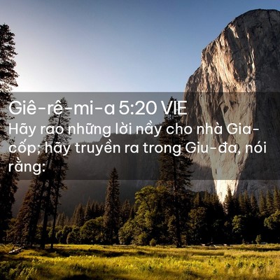 Picture 02 - Giê-rê-mi-a 5:20 VIE - Hãy rao những lời nầy cho nhà Gia-cốp; - Bible Verse Picture