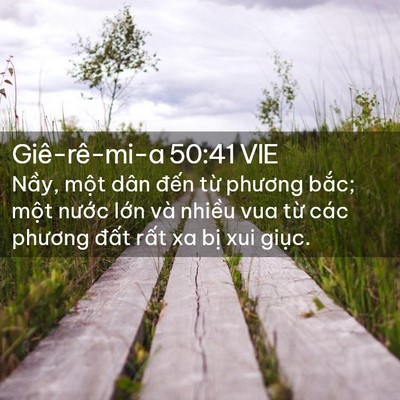 Picture 02 - Giê-rê-mi-a 50:41 VIE - Nầy, một dân đến từ phương bắc; - Bible Verse Picture