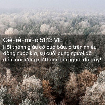 Picture 02 - Giê-rê-mi-a 51:13 VIE - Hỡi thành giàu có của báu, ở trên - Bible Verse Picture