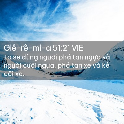 Picture 02 - Giê-rê-mi-a 51:21 VIE - Ta sẽ dùng ngươi phá tan ngựa và - Bible Verse Picture