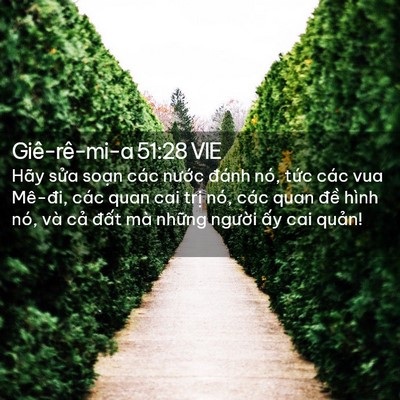 Picture 02 - Giê-rê-mi-a 51:28 VIE - Hãy sửa soạn các nước đánh nó, tức - Bible Verse Picture