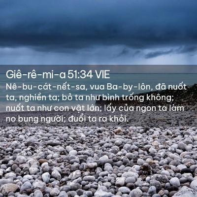 Picture 02 - Giê-rê-mi-a 51:34 VIE - Nê-bu-cát-nết-sa, vua Ba-by-lôn, đã nuốt - Bible Verse Picture