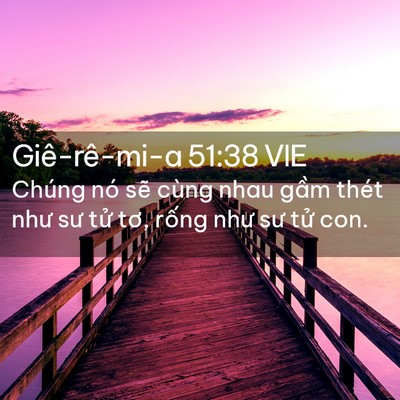 Picture 02 - Giê-rê-mi-a 51:38 VIE - Chúng nó sẽ cùng nhau gầm thét như sư - Bible Verse Picture