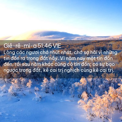 Picture 02 - Giê-rê-mi-a 51:46 VIE - Lòng các ngươi chớ nhút nhát, chớ sợ - Bible Verse Picture