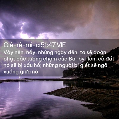 Picture 02 - Giê-rê-mi-a 51:47 VIE - Vậy nên, nầy, những ngày đến, ta sẽ - Bible Verse Picture