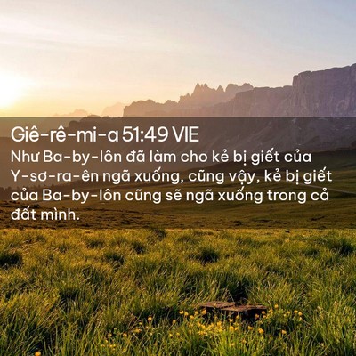Picture 02 - Giê-rê-mi-a 51:49 VIE - Như Ba-by-lôn đã làm cho kẻ bị giết - Bible Verse Picture