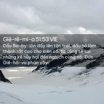 Picture 02 - Giê-rê-mi-a 51:53 VIE - Dầu Ba-by-lôn dấy lên tận trời, dầu - Bible Verse Picture