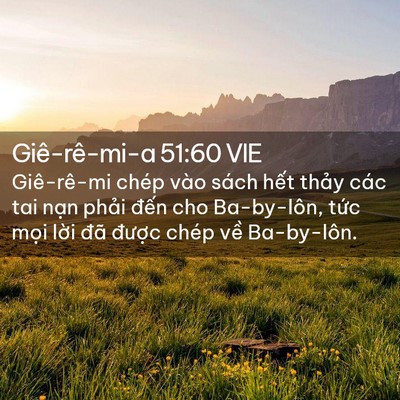 Picture 02 - Giê-rê-mi-a 51:60 VIE - Giê-rê-mi chép vào sách hết thảy các - Bible Verse Picture
