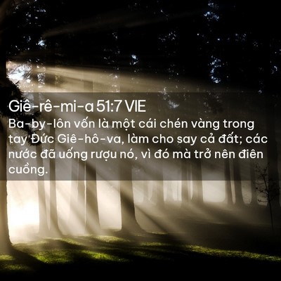 Picture 02 - Giê-rê-mi-a 51:7 VIE - Ba-by-lôn vốn là một cái chén vàng trong - Bible Verse Picture