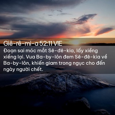Picture 02 - Giê-rê-mi-a 52:11 VIE - Đoạn sai móc mắt Sê-đê-kia, lấy - Bible Verse Picture