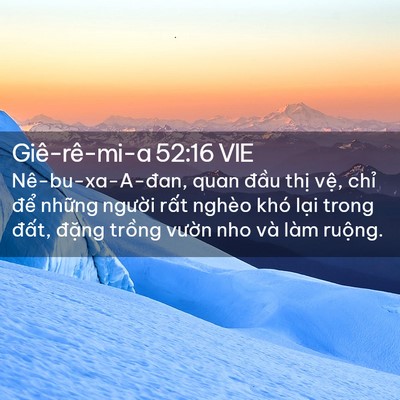 Picture 02 - Giê-rê-mi-a 52:16 VIE - Nê-bu-xa-A-đan, quan đầu thị vệ, chỉ - Bible Verse Picture
