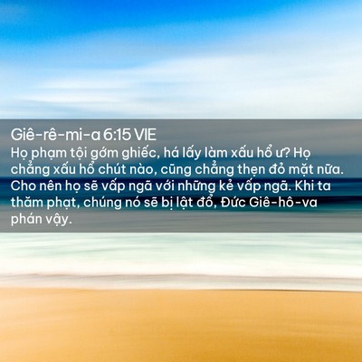 Picture 02 - Giê-rê-mi-a 6:15 VIE - Họ phạm tội gớm ghiếc, há lấy làm - Bible Verse Picture