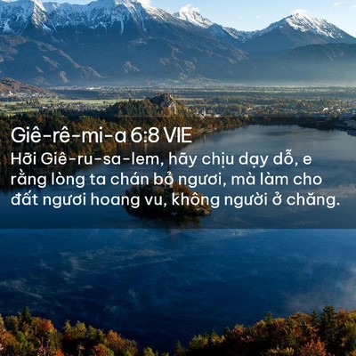 Picture 02 - Giê-rê-mi-a 6:8 VIE - Hỡi Giê-ru-sa-lem, hãy chịu dạy dỗ, e - Bible Verse Picture