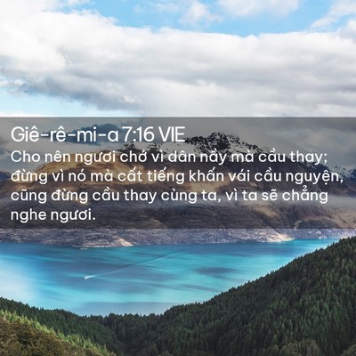 Picture 02 - Giê-rê-mi-a 7:16 VIE - Cho nên ngươi chớ vì dân nầy mà cầu - Bible Verse Picture