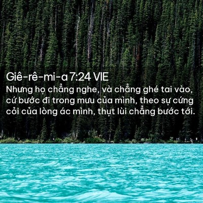 Picture 02 - Giê-rê-mi-a 7:24 VIE - Nhưng họ chẳng nghe, và chẳng ghé tai - Bible Verse Picture