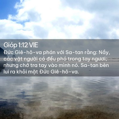Picture 02 - Gióp 1:12 VIE - Đức Giê-hô-va phán với Sa-tan rằng: - Bible Verse Picture
