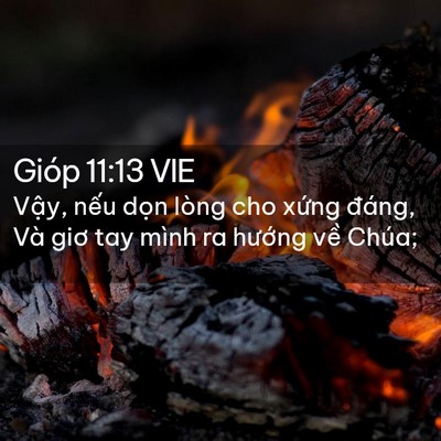 Picture 02 - Gióp 11:13 VIE - Vậy, nếu dọn lòng cho xứng đáng, Và - Bible Verse Picture