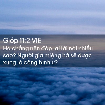 Picture 02 - Gióp 11:2 VIE - Há chẳng nên đáp lại lời nói nhiều - Bible Verse Picture