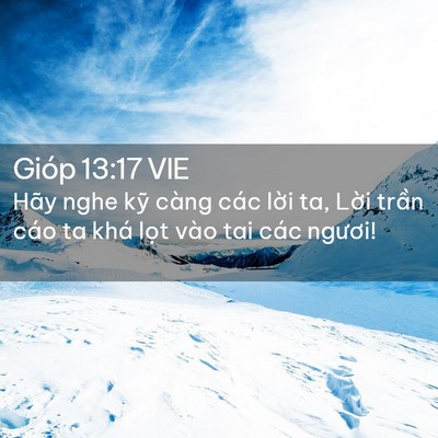 Picture 02 - Gióp 13:17 VIE - Hãy nghe kỹ càng các lời ta, Lời trần - Bible Verse Picture