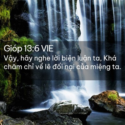 Picture 02 - Gióp 13:6 VIE - Vậy, hãy nghe lời biện luận ta, Khá - Bible Verse Picture