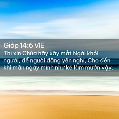 Picture 02 - Gióp 14:6 VIE - Thì xin Chúa hãy xây mắt Ngài khỏi - Bible Verse Picture