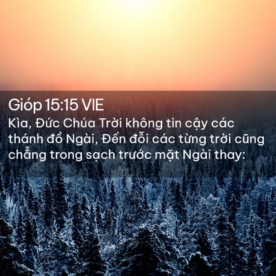 Picture 02 - Gióp 15:15 VIE - Kìa, Đức Chúa Trời không tin cậy các - Bible Verse Picture