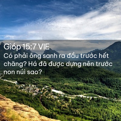 Picture 02 - Gióp 15:7 VIE - Có phải ông sanh ra đầu trước hết - Bible Verse Picture