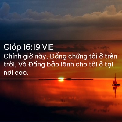 Picture 02 - Gióp 16:19 VIE - Chính giờ này, Đấng chứng tôi ở trên - Bible Verse Picture