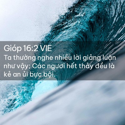 Picture 02 - Gióp 16:2 VIE - Ta thường nghe nhiều lời giảng luận - Bible Verse Picture