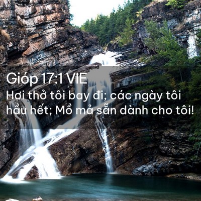 Picture 02 - Gióp 17:1 VIE - Hơi thở tôi bay đi; các ngày tôi hầu - Bible Verse Picture