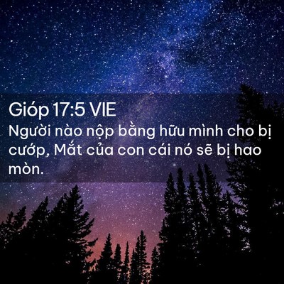Picture 02 - Gióp 17:5 VIE - Người nào nộp bằng hữu mình cho bị - Bible Verse Picture