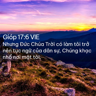 Picture 02 - Gióp 17:6 VIE - Nhưng Đức Chúa Trời có làm tôi trở - Bible Verse Picture