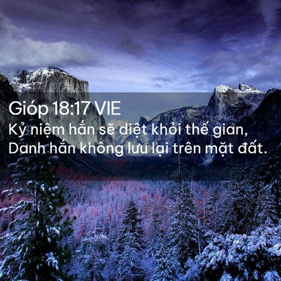 Picture 02 - Gióp 18:17 VIE - Kỷ niệm hắn sẽ diệt khỏi thế gian, - Bible Verse Picture