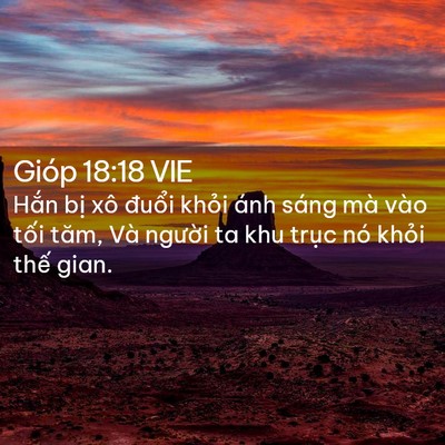 Picture 02 - Gióp 18:18 VIE - Hắn bị xô đuổi khỏi ánh sáng mà vào - Bible Verse Picture