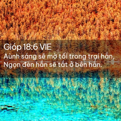 Picture 02 - Gióp 18:6 VIE - Aùnh sáng sẽ mờ tối trong trại hắn, - Bible Verse Picture