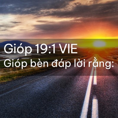 Picture 02 - Gióp 19:1 VIE - Gióp bèn đáp lời - Bible Verse Picture