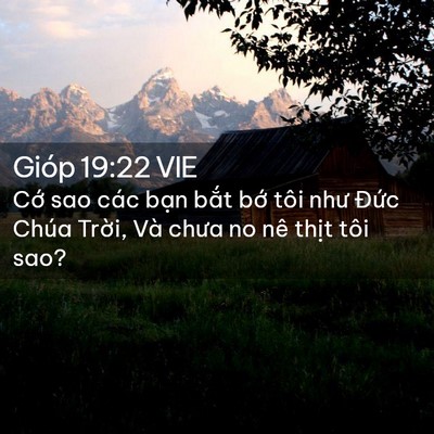 Picture 02 - Gióp 19:22 VIE - Cớ sao các bạn bắt bớ tôi như Đức - Bible Verse Picture
