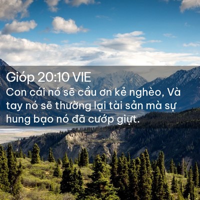 Picture 02 - Gióp 20:10 VIE - Con cái nó sẽ cầu ơn kẻ nghèo, Và tay - Bible Verse Picture