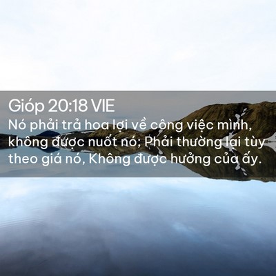 Picture 02 - Gióp 20:18 VIE - Nó phải trả hoa lợi về công việc - Bible Verse Picture