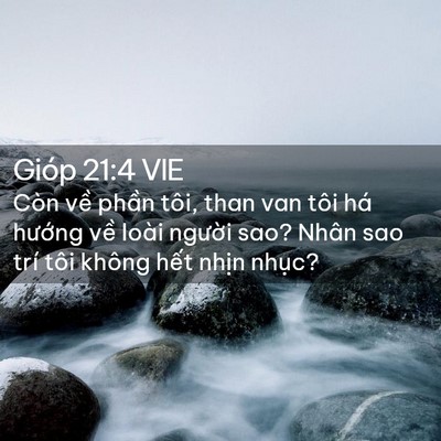 Picture 02 - Gióp 21:4 VIE - Còn về phần tôi, than van tôi há hướng - Bible Verse Picture
