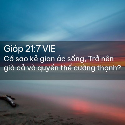 Picture 02 - Gióp 21:7 VIE - Cớ sao kẻ gian ác sống, Trở nên già - Bible Verse Picture