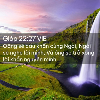 Picture 02 - Gióp 22:27 VIE - Oâng sẽ cầu khẩn cùng Ngài, Ngài sẽ - Bible Verse Picture