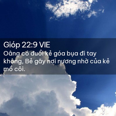 Picture 02 - Gióp 22:9 VIE - Oâng có đuổi kẻ góa bụa đi tay không, - Bible Verse Picture
