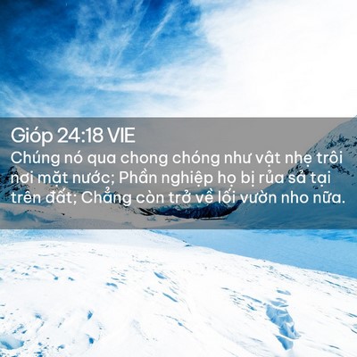 Picture 02 - Gióp 24:18 VIE - Chúng nó qua chong chóng như vật nhẹ - Bible Verse Picture