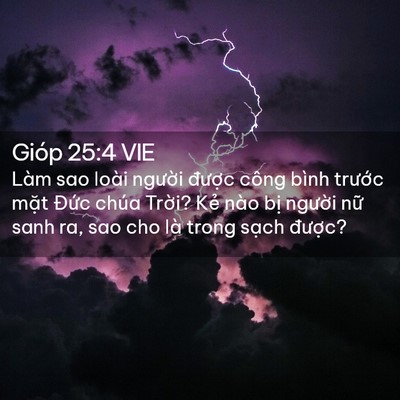 Picture 02 - Gióp 25:4 VIE - Làm sao loài người được công bình - Bible Verse Picture