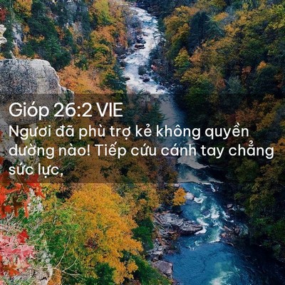 Picture 02 - Gióp 26:2 VIE - Ngươi đã phù trợ kẻ không quyền - Bible Verse Picture