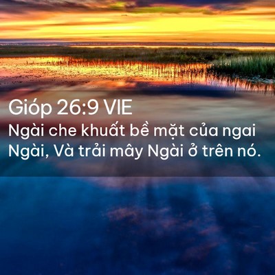 Picture 02 - Gióp 26:9 VIE - Ngài che khuất bề mặt của ngai Ngài, - Bible Verse Picture
