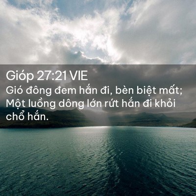 Picture 02 - Gióp 27:21 VIE - Gió đông đem hắn đi, bèn biệt mất; - Bible Verse Picture