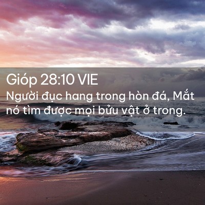 Picture 02 - Gióp 28:10 VIE - Người đục hang trong hòn đá, Mắt nó - Bible Verse Picture