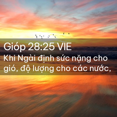 Picture 02 - Gióp 28:25 VIE - Khi Ngài định sức nặng cho gió, độ - Bible Verse Picture